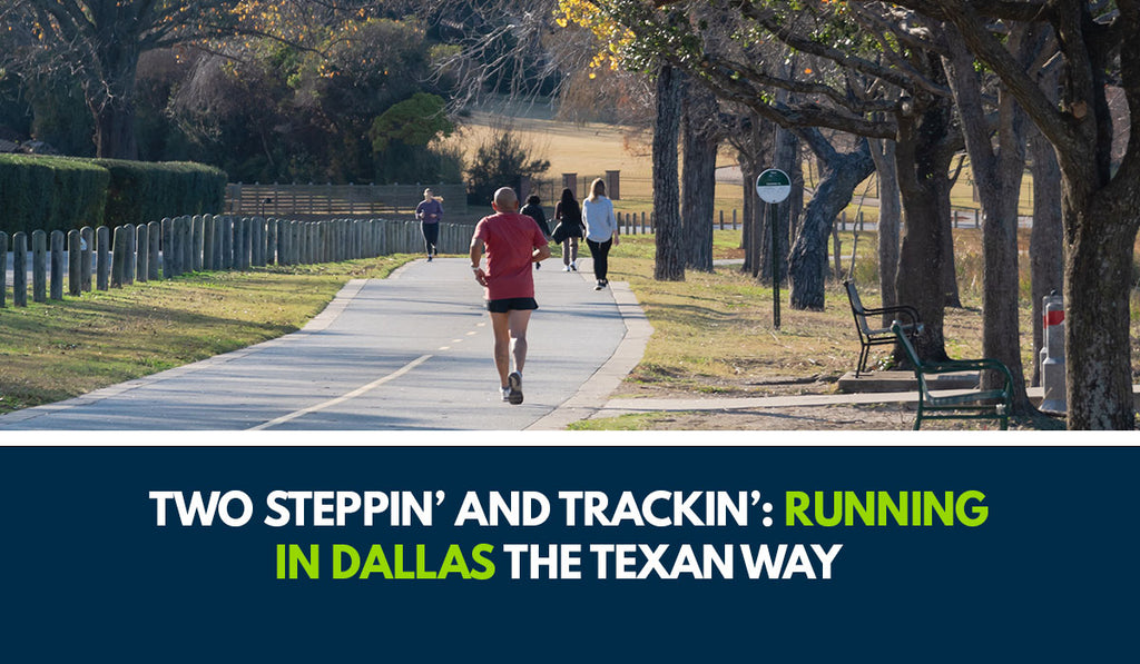 Two Steppin' and Trackin': Running in Dallas, the Texan Way