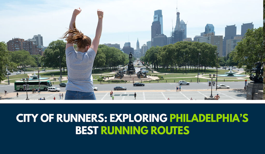 City of Runners: Exploring Philadelphia's Best Running Routes