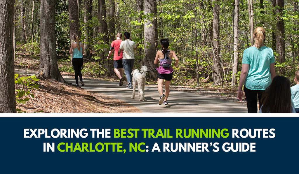 Exploring the Best Trail Running Routes in Charlotte, NC: A Runner's Guide