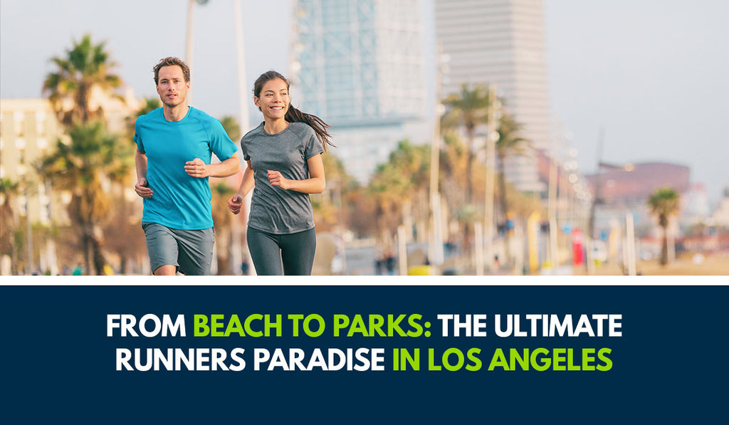 From Beaches to Parks: The Ultimate Runner's Paradise in Los Angeles